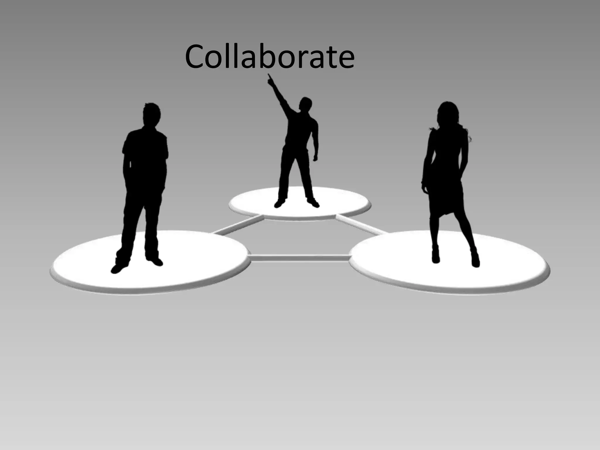 Collaborate
 