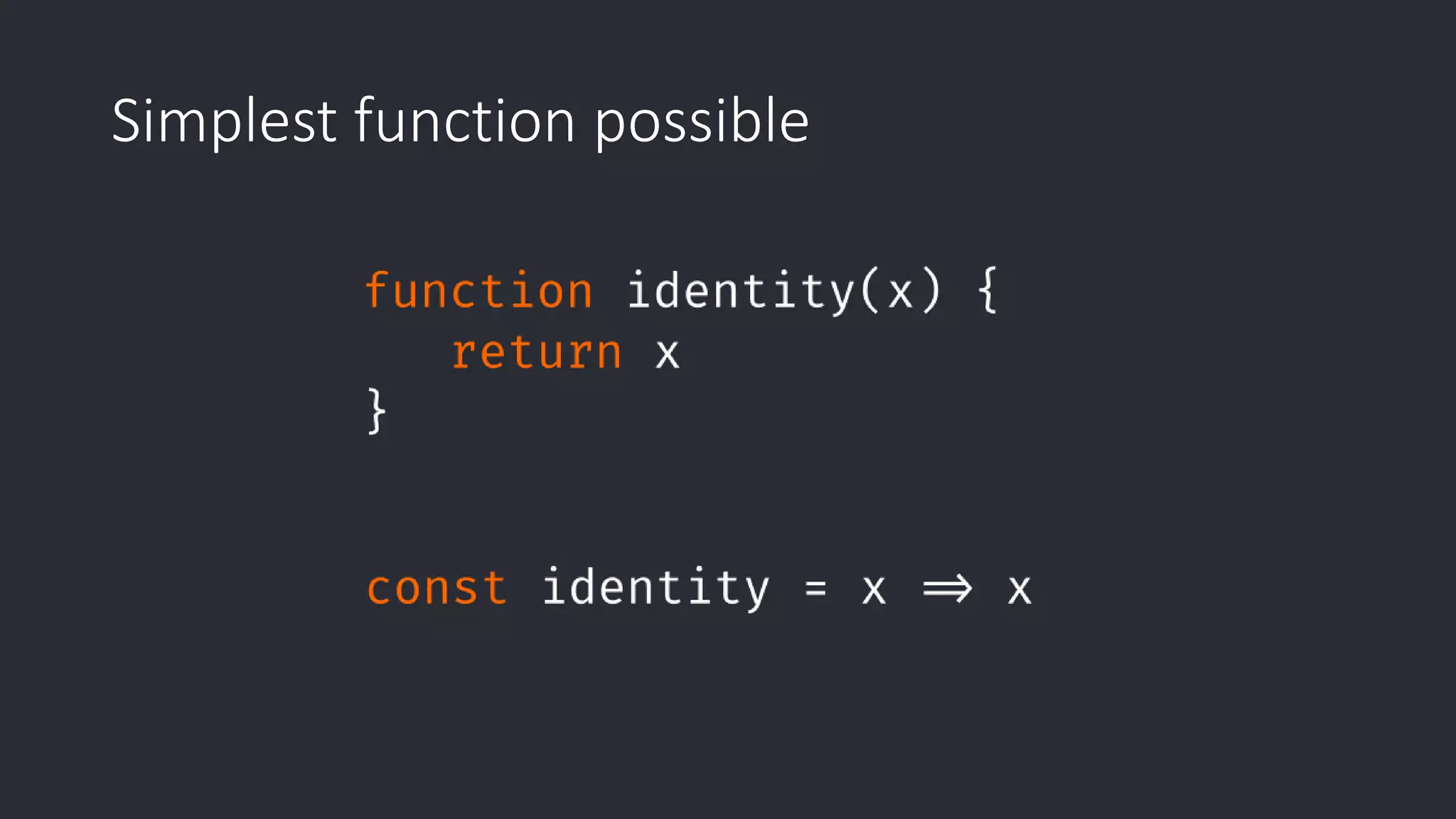 Simplest function possible 