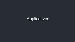 Applicatives
 