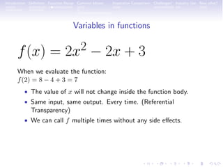 Introduction Deﬁnition Function Recap Common Idioms Imperative Comparison Challenges! Industry Use Now what?
Variables in ...