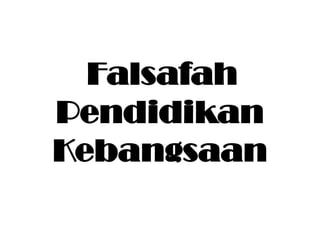 Falsafah
Pendidikan
Kebangsaan

 