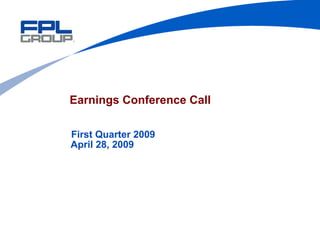 Earnings Conference Call

First Quarter 2009
April 28, 2009
 