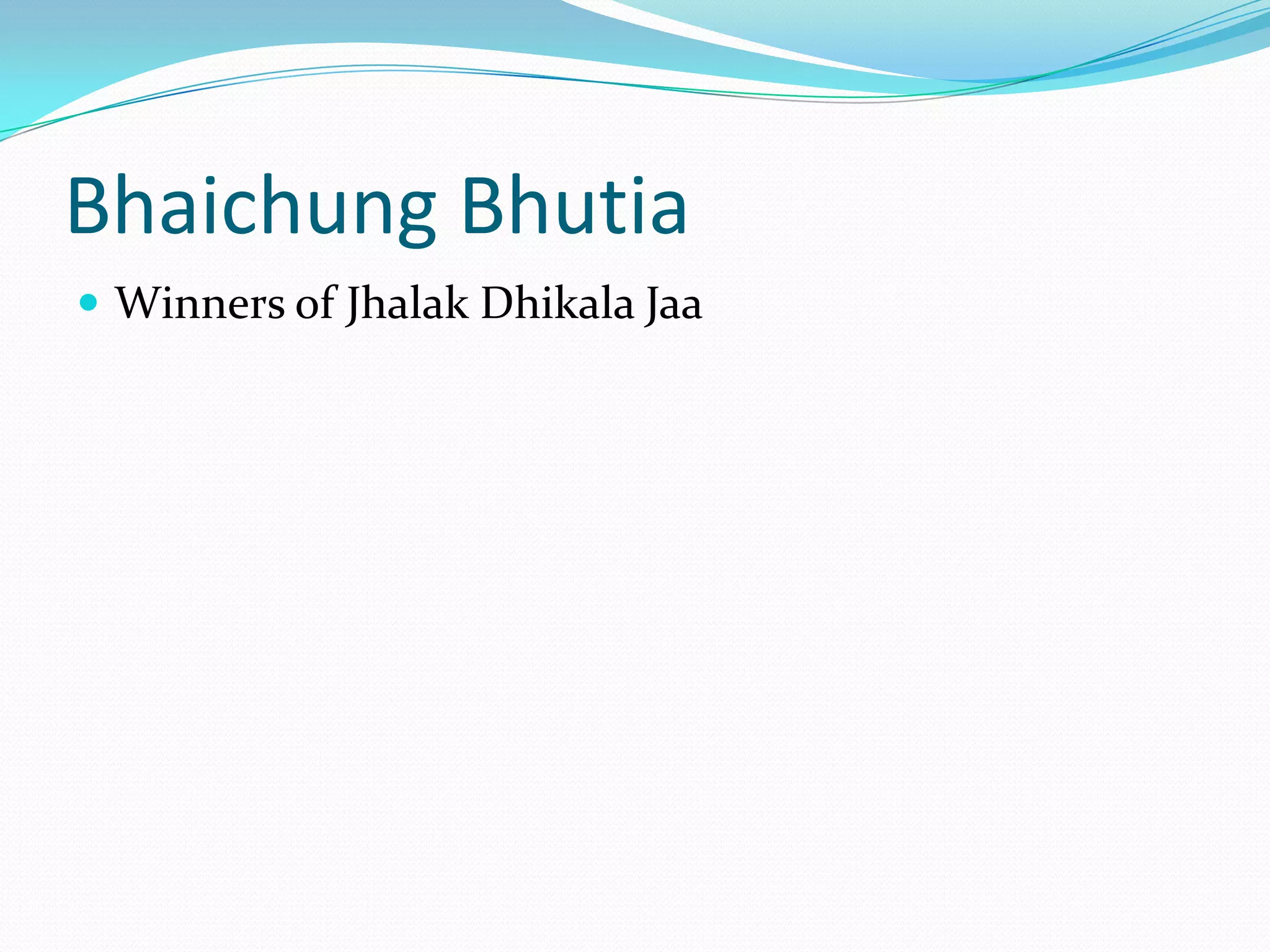 BhaichungBhutiaWinners of JhalakDhikalaJaa