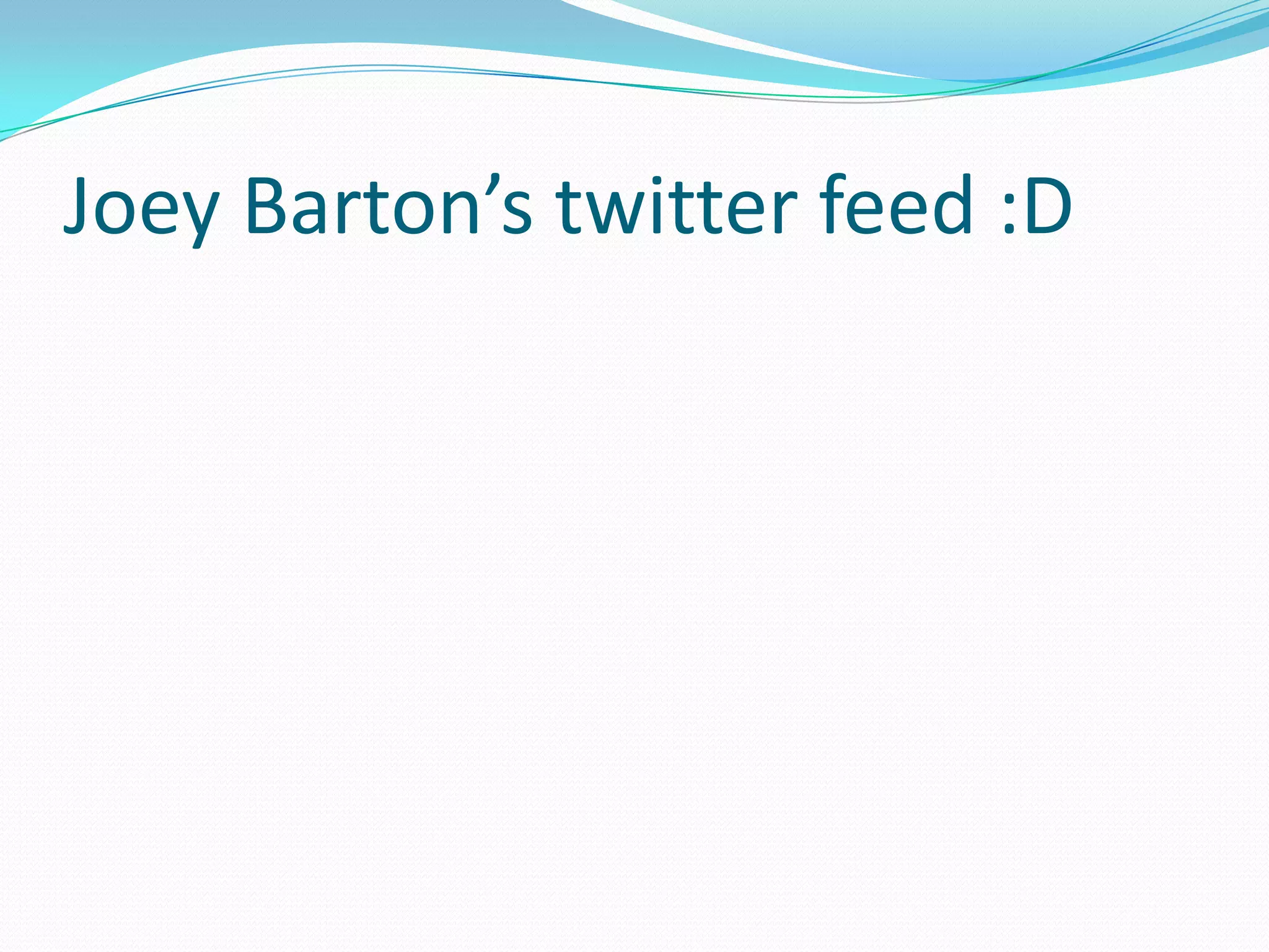 Joey Barton’s twitter feed :D