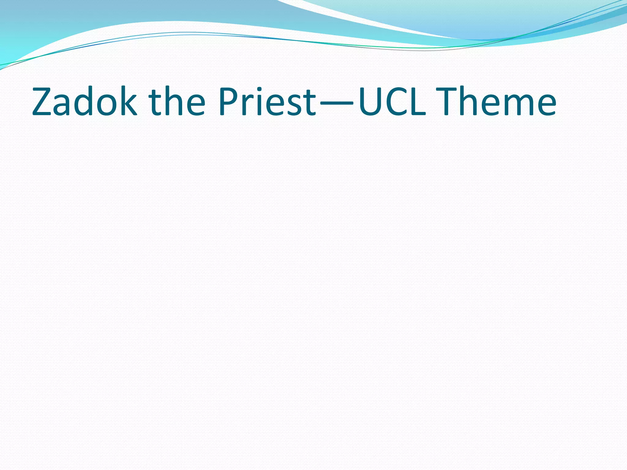 Zadok the Priest—UCL Theme