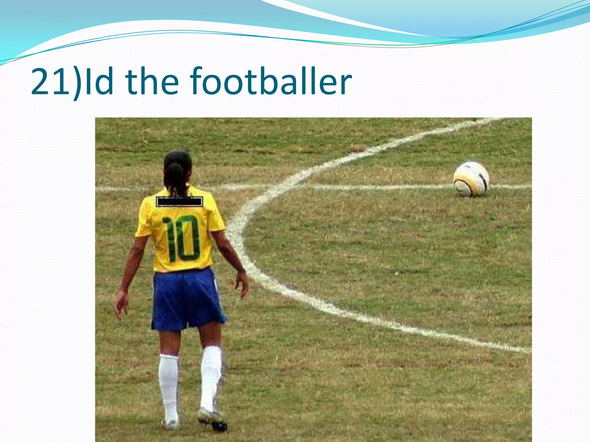 21)Id the footballer