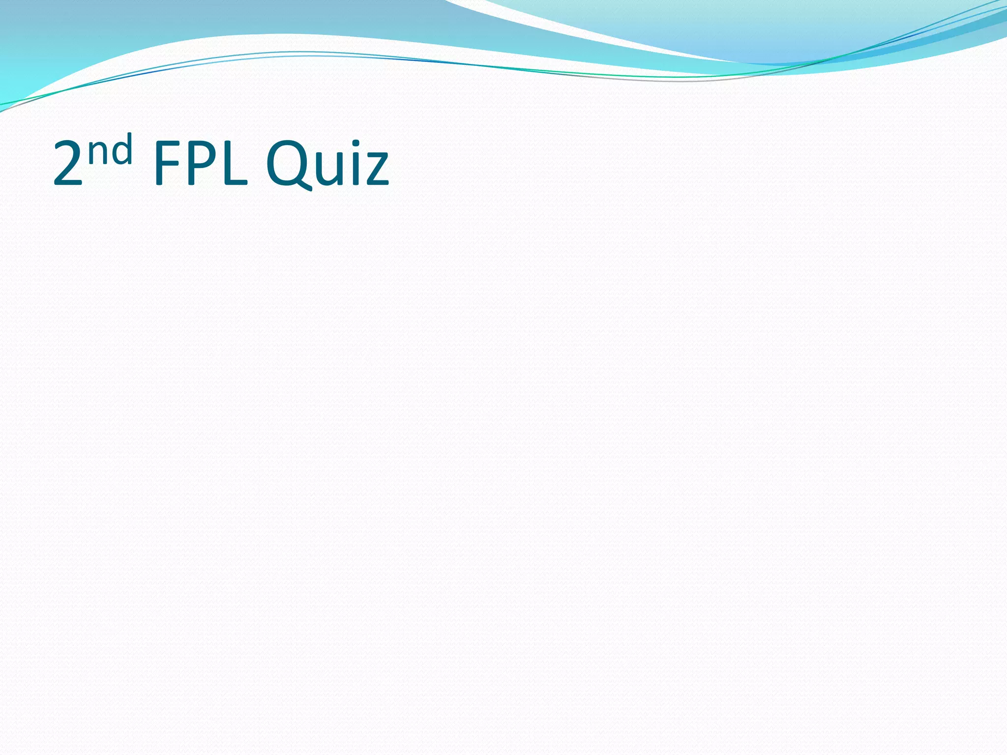 2nd FPL Quiz