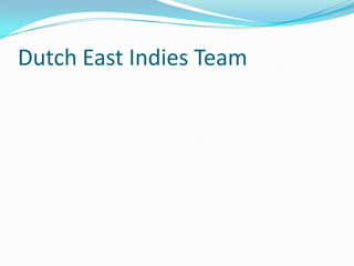 Dutch East Indies Team