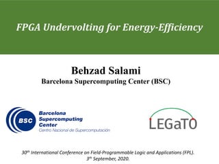 FPGA Undervolting for Energy-Efficiency
30th International Conference on Field-Programmable Logic and Applications (FPL).
3th September, 2020.
Behzad Salami
Barcelona Supercomputing Center (BSC)
 