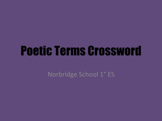 Poetic Terms Crossword Norbridge School 1° ES 