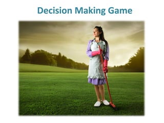 Decision Making Game
 