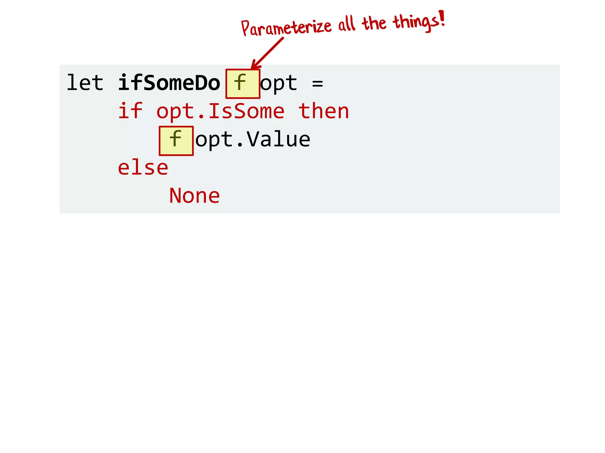 let ifSomeDo f opt =
if opt.IsSome then
f opt.Value
else
None
 
