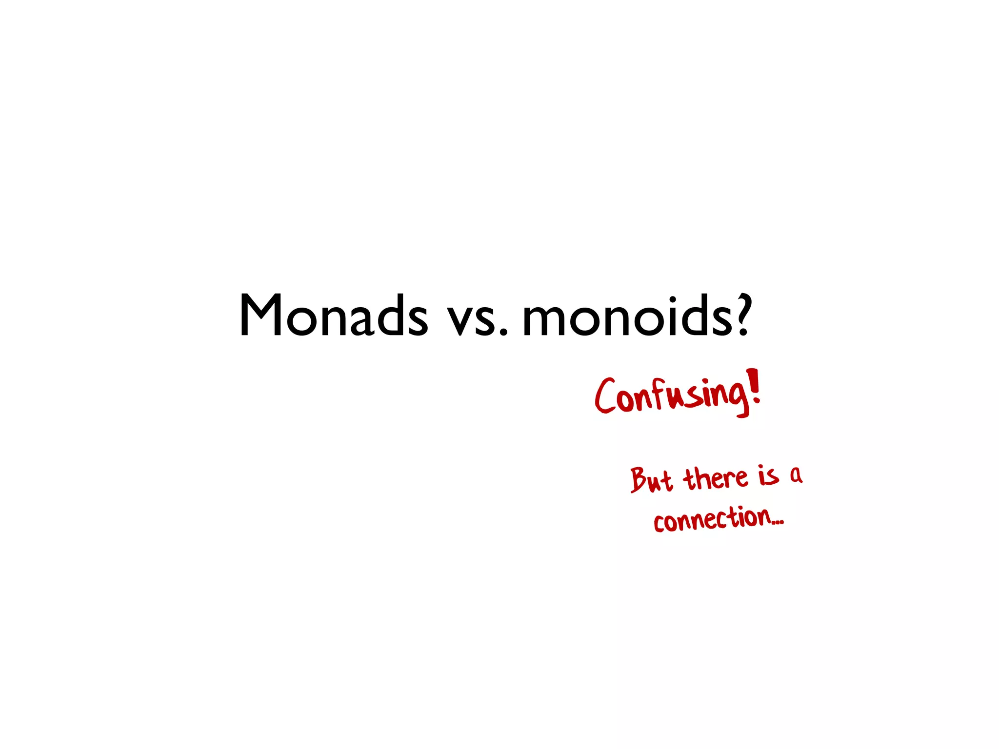 Monads vs. monoids?
 