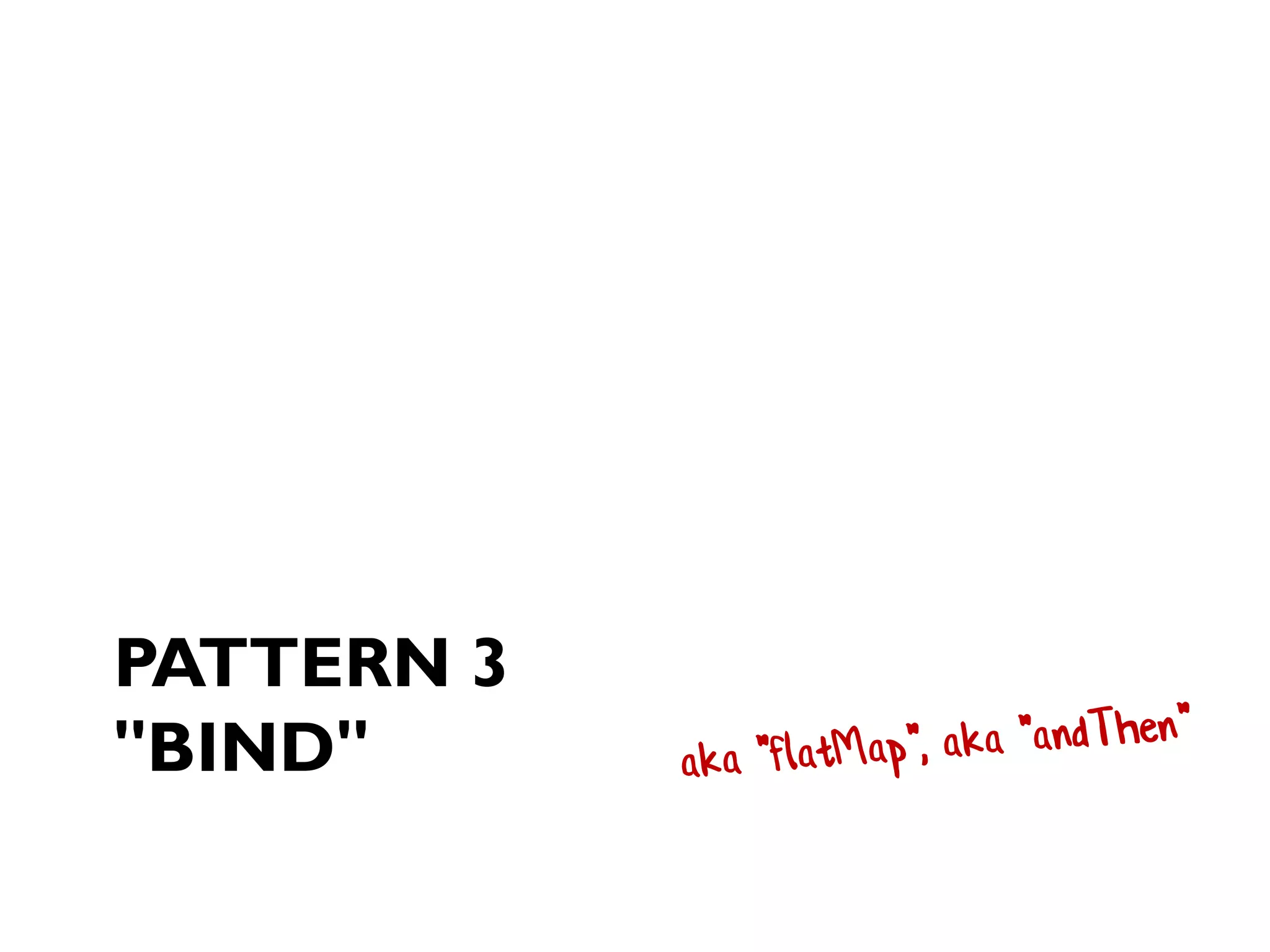 PATTERN 3
"BIND"
 