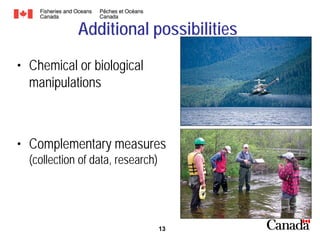 Additional possibilities
• Chemical or biological
manipulations

• Complementary measures
(collection of data, research)

13

 