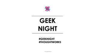 ThoughtWorks
 