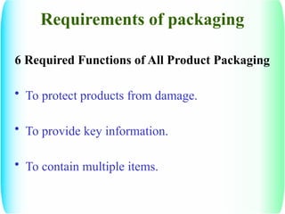 Packaging Function Protection It's about packaging materials & how it's done. | PPTX