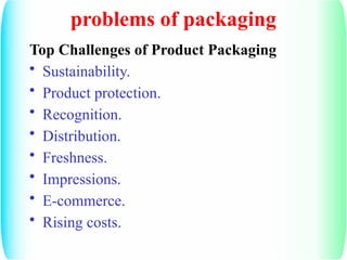 It's about packaging materials & how it's done. | PPT