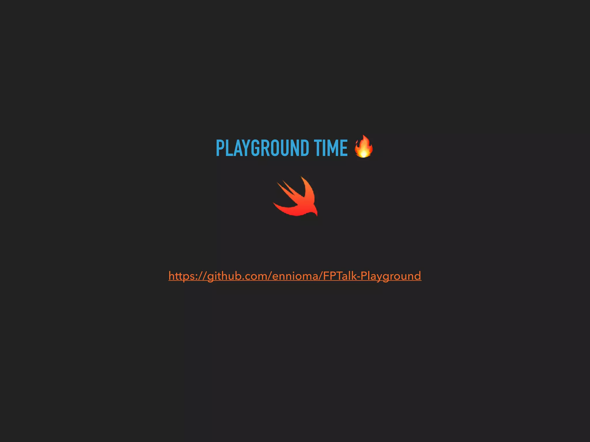 PLAYGROUND TIME 🔥
https://github.com/ennioma/FPTalk-Playground
 