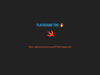 PLAYGROUND TIME 🔥
https://github.com/ennioma/FPTalk-Playground
 