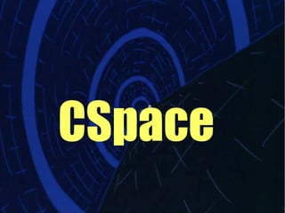 CSpace
 
