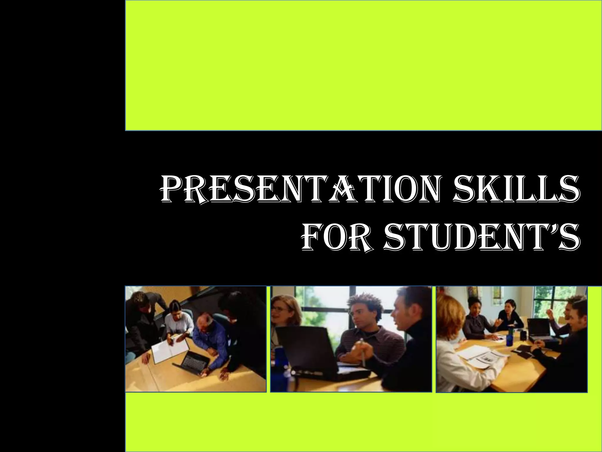 Presentation Skills for STUDENT’s