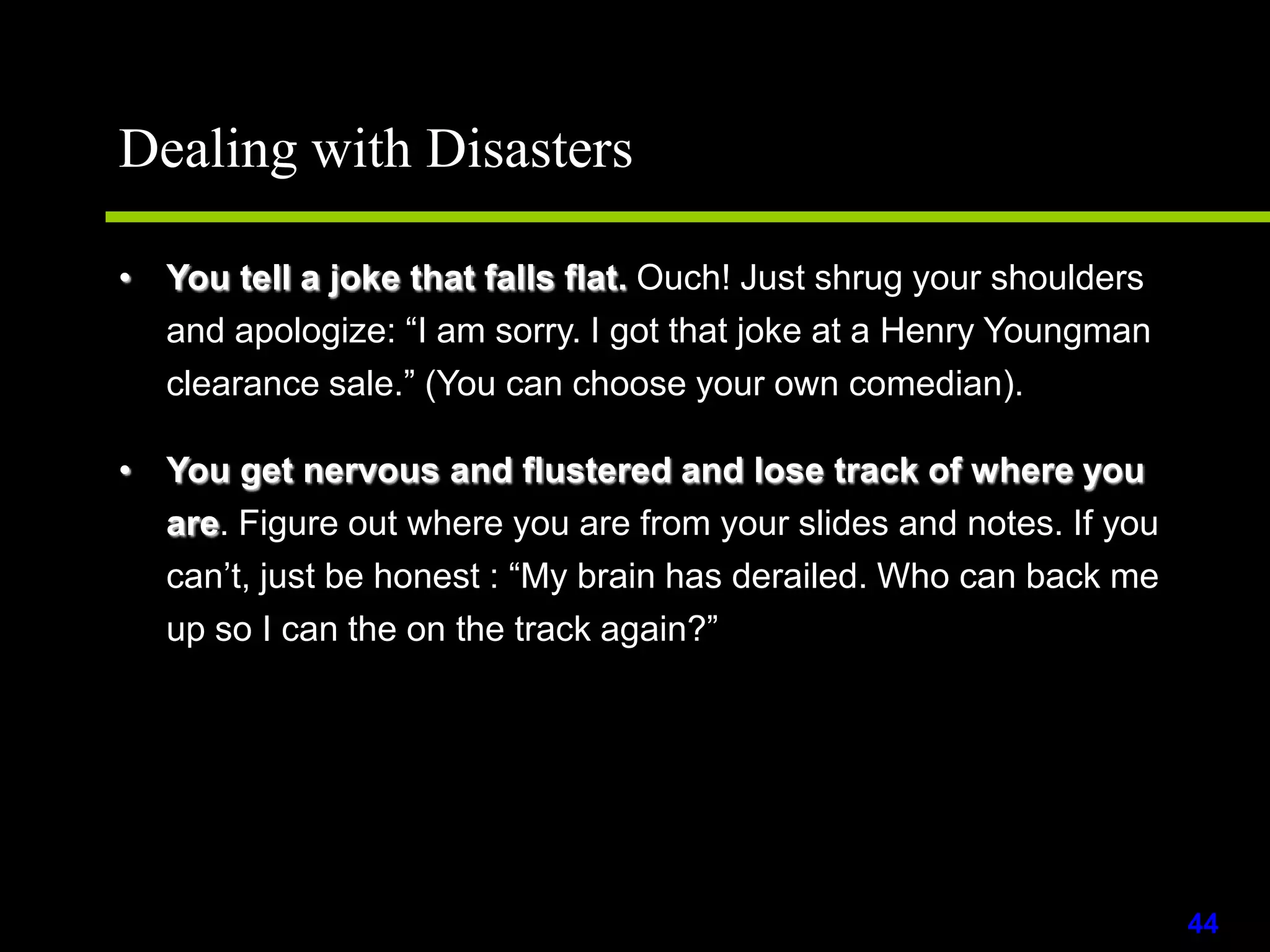 Make text and numbers legible. Minimum font size for most room set-ups is 20 pt.