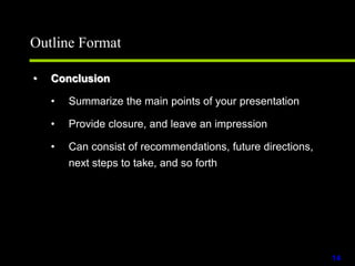 Outline StyleDivides the general topic into several subtopicsTopicalUses some or all of the what, who, where, when, why, and how questionsJournalistic Questions