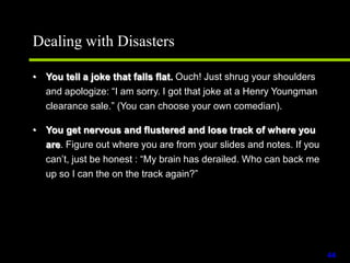 Make text and numbers legible. Minimum font size for most room set-ups is 20 pt.