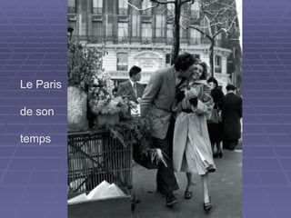 Le Paris de son temps 