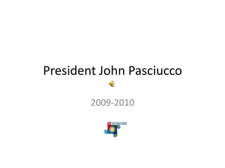 President John Pasciucco 2009-2010 