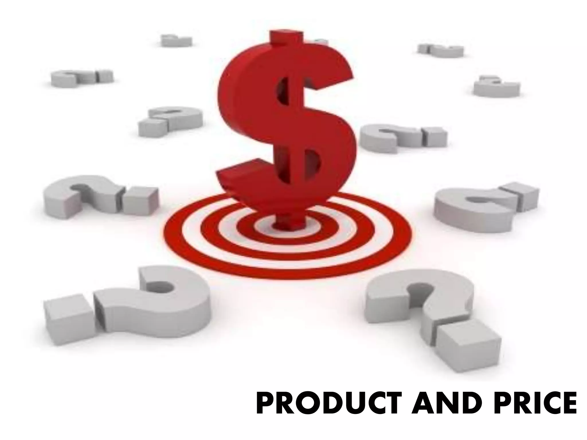 PRODUCT AND PRICE
 