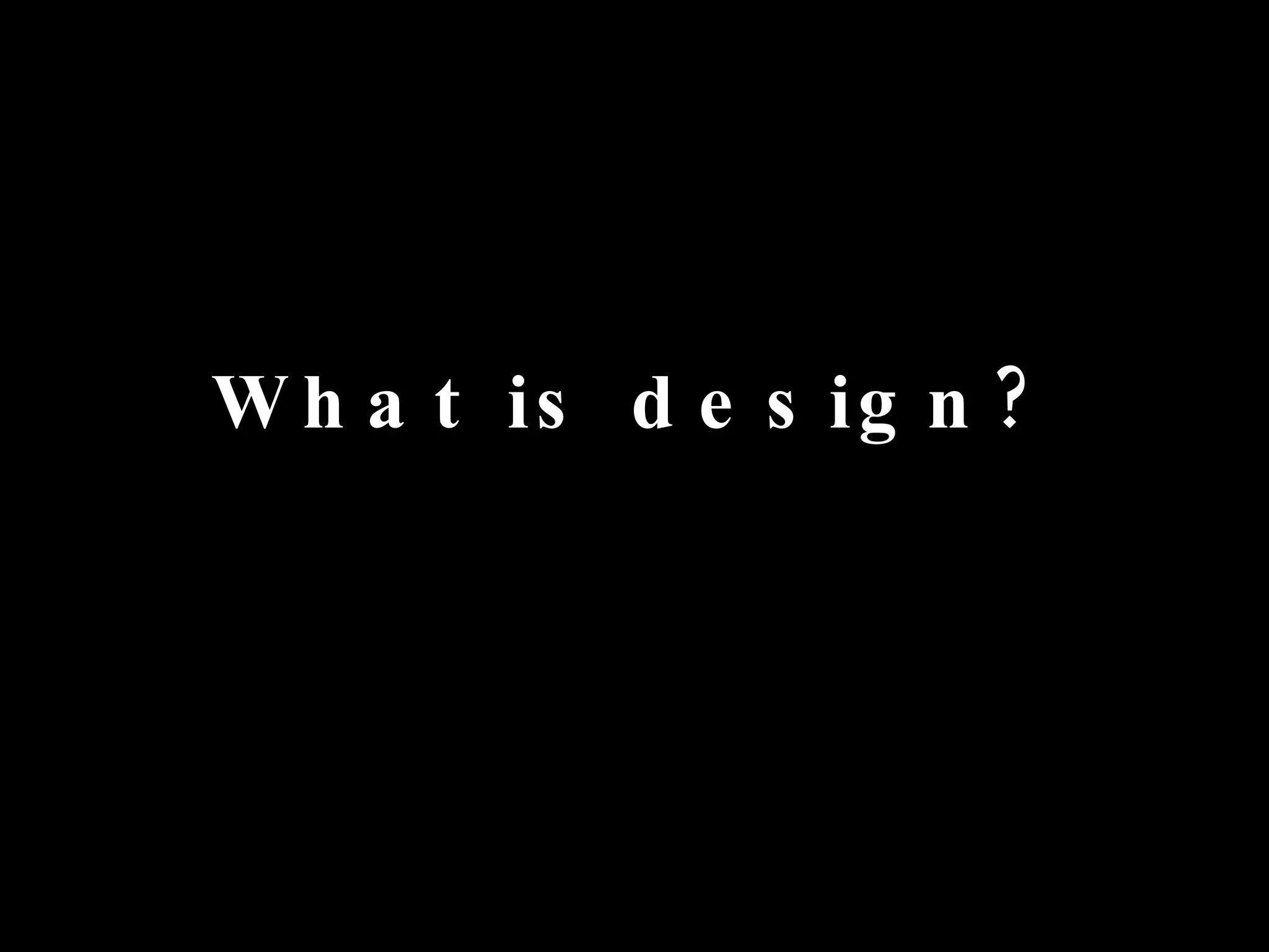 What is design? 