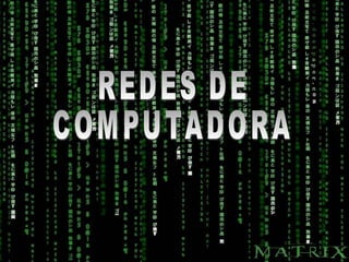 REDES DE COMPUTADORA 