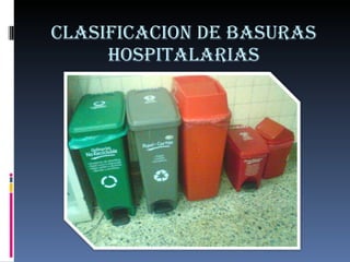 CLASIFICACION DE BASURAS HOSPITALARIAS 