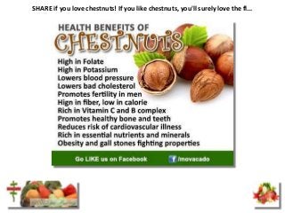 SHARE if you love chestnuts! If you like chestnuts, you'll surely love the fl...
 