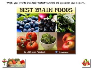 What's your favorite brain food? Protect your mind and strengthen your memory...

 