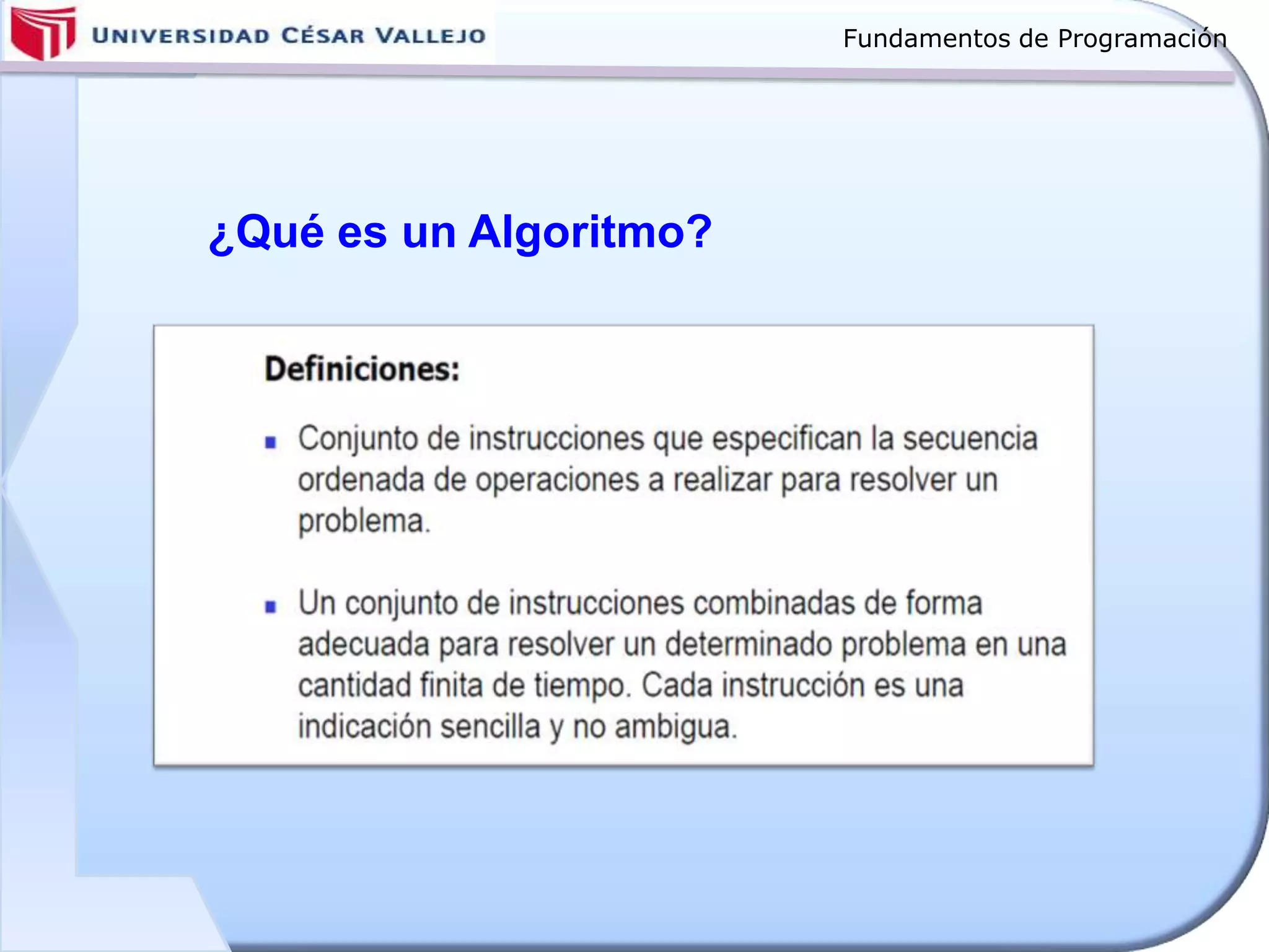 Fundamentos de Programación
¿Qué es un Algoritmo?
 