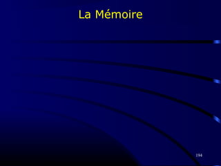 194
La Mémoire
 