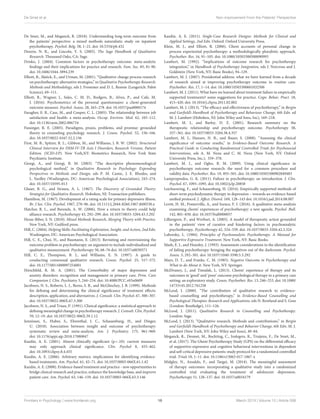 De Smet et al. Non-improvement From the Patients’ Perspective
De Smet, M., and Meganck, R. (2018). Understanding long-term outcome from
the patients’ perspective: a mixed methods naturalistic study on inpatient
psychotherapy. Psychol. Belg. 58, 1–21. doi: 10.5334/pb.432
Denzin, N. K., and Lincoln, Y. S. (2005). The Sage Handbook of Qualitative
Research. Thousand Oaks, CA: Sage.
Drisko, J. (2004). Common factors in psychotherapy outcome: meta-analytic
findings and their implications for practice and research. Fam. Soc. 85, 81-90.
doi: 10.1606/1044-3894.239
Elliott, R., Slatick, E., and Urman, M. (2001). “Qualitative change process research
on psychotherapy: alternative strategies,” in Qualitative Psychotherapy Research:
Methods and Methodology, eds J. Frommer and D. L. Rennie (Lengerich: Pabst
Science), 69–111.
Elliott, R., Wagner, J., Sales, C. M. D., Rodgers, B., Alves, P., and Cafe, M.
J. (2016). Psychometrics of the personal questionnaire: a client-generated
outcome measure. Psychol. Assess. 28, 263–278. doi: 10.1037/pas0000174
Faragher, E. B., Cass, M., and Cooper, C. L. (2005). The relationship between job
satisfaction and health: a meta-analysis. Occup. Environ. Med. 62, 105–112.
doi: 10.1136/oem.2002.006734
Fassinger, R. E. (2005). Paradigms, praxis, problems, and promise: grounded
theory in counseling psychology research. J. Couns. Psychol. 52, 156–166.
doi: 10.1037/0022-0167.52.2.156
First, M. B., Spitzer, R. L., Gibbon, M., and Williams, J. B. W. (2002). Structured
Clinical Interview for DSM-IV-TR Axis I Disorders, Research Version, Patient
Edition. (SCID-I/P). New York,NY: Biometrics Research, New York State
Psychiatric Institute.
Giorgi, A., and Giorgi, B. M. (2003). “The descriptive phenomenological
psychological method,” in Qualitative Research in Psychology: Expending
Perspectives in Methods and Design, eds P. M. Camic, J. E. Rhodes, and
L. Yardley (Washington, DC: American Psychological Association), 243–274.
doi: 10.1037/10595-013
Glaser, B. G., and Strauss, A. L. (1967). The Discovery of Grounded Theory:
Strategies for Qualitative Research. Hoboken, NJ: Transaction publishers.
Hamilton, M. (1967). Development of a rating scale for primary depressive illness.
Br. J Soc. Clin. Psychol. 1967, 278–96. doi: 10.1111/j.2044-8260.1967.tb00530.x
Hatcher, R. L., and Barends, A. W. (2006). How a return to theory could help
alliance research. Psychotherapy 43, 292–299. doi: 10.1037/0033-3204.43.3.292
Hesse-Biber, S. N. (2010). Mixed Methods Research, Merging Theory with Practice.
New York, NY: Guilford press.
Hill, C. (2004). Helping Skills: Facilitating Exploration, Insight, and Action, 2nd Edn.
Washington, DC: American Psychological Association.
Hill, C. E., Chui, H., and Baumann, E. (2013). Revisiting and reenvisioning the
outcome problem in psychotherapy: an argument to include individualized and
qualitative measurement. Psychotherapy 50, 68–76 doi: 10.1037/a0030571
Hill, C. E., Thompson, B. J., and Williams, E. N. (1997). A guide to
conducting consensual qualitative research. Couns. Psychol. 25, 517–572.
doi: 10.1177/0011000097254001
Hirschfeld, R. M. A. (2001). The Comorbidity of major depression and
anxiety disorders: recognition and management in primary care. Prim. Care
Companion J. Clin. Psychiatry 3, 244–254. doi: 10.4088/PCC.v03n0609
Jacobson, N. S., Roberts, L. J., Berns, S. B., and McGlinchey, J. B. (1999). Methods
for defining and determining the clinical significance of treatment effects:
description, application, and alternatives. J. Consult. Clin. Psychol. 67, 300–307.
doi: 10.1037/0022-006X.67.3.300
Jacobson, N. S., and Truax, P. (1991). Clinical significance: a statistical approach to
defining meaningful change in psychotherapy research. J. Consult. Clin. Psychol.
59, 12–19. doi: 10.1037/0022-006X.59.1.12
Jennissen, S., Huber, S., Ehrenthal, J. C., Schauenburg, H., and Dinger,
U. (2018). Association between insight and outcome of psychotherapy:
systematic review and meta-analysis. Am. J. Psychiatry. 175, 961–969.
doi: 10.1176/appi.ajp.2018.17080847
Kazdin, A. E. (2001). Almost clinically significant (p<.10): current measures
may only approach clinical significance. Clin. Psychol 8, 455–462.
doi: 10.1093/clipsy.8.4.455
Kazdin, A. E. (2006). Arbitrary metrics: implications for identifying evidence-
based treatments. Am. Psychol. 61, 42–71. doi: 10.1037/0003-066X.61.1.42
Kazdin, A. E. (2008). Evidence-based treatment and practice - new opportunities to
bridge clinical research and practice, enhance the knowledge base, and improve
patient care. Am. Psychol. 63, 146–159. doi: 10.1037/0003-066X.63.3.146
Kazdin, A. E. (2011). Single-Case Research Designs: Methods for Clinical and
Applied Settings, 2nd Edn. Oxford: Oxford University Press.
Klein, M. J., and Elliott, R. (2006). Client accounts of personal change in
process experiential psychotherapy: a methodologically pluralistic approach.
Psychother. Res. 16, 91–105. doi: 10.1080/10503300500090993
Lambert, M. (1992). “Implications of outcome research for psychotherapy
integration,” in Handbook of Psychotherapy Integration, eds J. Norcross and J.
Goldstein (New York, NY: Basic Books), 94–129.
Lambert, M. J. (2007). Presidential address: what we have learned from a decade
of research aimed at improving psychotherapy outcome in routine care.
Psychother. Res. 17, 1–14. doi: 10.1080/10503300601032506
Lambert, M. J. (2011). What have we learned about treatment failure in empirically
supported treatments? some suggestions for practice. Cogn. Behav. Pract. 18,
413–420. doi: 10.1016/j.cbpra.2011.02.002
Lambert, M. J. (2013). “The efficacy and effectiveness of psychotherapy,” in Bergin
and Garfield’s Handbook of Psychotherapy and Behaviour Change, 6th Edn. ed
M. J. Lambert (Hoboken, NJ: John Wiley and Sons, Inc), 169–218.
Lambert, M. J., and Barley, D. E. (2001). Research summary on the
therapeutic relationship and psychotherapy outcome. Psychotherapy 38,
357–361. doi: 10.1037/0033-3204.38.4.357
Lambert, M. J., Hansen, N. B., and Bauer, S. (2008). “Assessing the clinical
significance of outcome results,” in Evidence-Based Outcome Research. A
Practical Guide to Conducting Randomized Controlled Trials for Psychosocial
Interventions, eds A. M. Nezu and C. M. Nezu (New York, NY: Oxford
University Press, Inc.), 359–378.
Lambert, M. J., and Ogles, B. M. (2009). Using clinical significance in
psychotherapy outcome research: the need for a common procedure and
validity data. Psychother. Res. 19, 493–501. doi: 10.1080/10503300902849483
Lampropoulos, G. K. (2011). Failure in psychotherapy: an introduction. J. Clin.
Psychol. 67, 1093–1095. doi: 10.1002/jclp.20858
Leichsenring, F., and Schauenburg, H. (2014). Empirically supported methods of
short-term psychodynamic therapy in depression – towards an evidence-based
unified protocol. J. Affect. Disord. 169, 128–143 doi: 10.1016/j.jad.2014.08.007
Levitt, H. M., Pomerville, A., and Surace, F. I. (2016). A qualitative meta-analysis
examining clients’ experiences of psychotherapy: a new agenda. Psychol. Bull.
142, 801–830. doi: 10.1037/bul0000057
Lilliengren, P., and Werbart, A. (2005). A model of therapeutic action grounded
in the patients’ view of curative and hindering factors in psychoanalytic
psychotherapy. Psychotherapy 42, 324–339. doi: 10.1037/0033-3204.42.3.324
Luborsky, L. (1984). Principles of Psychoanalytic Psychotherapy. A Manual for
Supportive Expressive Treatment. New York, NY: Basic Books.
Mash, E. J., and Hunsley, J. (1993). Assessment considerations in the identification
of failing psychotherapy: bringing the negatives out of the darkroom. Psychol.
Assess. 5, 292–301. doi: 10.1037/1040-3590.5.3.292
Mays, D. T., and Franks, C. M. (1985). Negative Outcome in Psychotherapy and
What to do About it. New York, NY: Springer.
McElvaney, J., and Timulak, L. (2013). Clients’ experience of therapy and its
outcomes in ‘good’ and ‘poor’ outcome psychological therapy in a primary care
setting: an exploratory study. Couns. Psychother. Res. 13, 246–253. doi: 10.1080/
14733145.2012.761258
McLeod, J. (2000). “The contribution of qualitative research to evidence-
based counselling and psychotherapy,” in Evidence-Based Counselling and
Psychological Therapies: Research and Applications, eds N. Rowland and S. Goss
(London: Routledge), 111–126.
McLeod, J. (2011). Qualitative Research in Counselling and Psychotherapy.
London: Sage.
McLeod, J. (2013). “Qualitative research. Methods and contributions,” in Bergin
and Garfield’s Handbook of Psychotherapy and Behavior Change, 6th Edn. M. J.
Lambert (New York, NY: John Wiley and Sons), 49–84.
Meganck, R., Desmet, M., Bockting, C., Inslegers, R., Truijens, F., De Smet, M.,
et al. (2017). The Ghent Psychotherapy Study (GPS) on the differential efficacy
of supportive-expressive and cognitive behavioral interventions in dependent
and self-critical depressive patients: study protocol for a randomized controlled
trial. Trials 18, 1–11. doi: 10.1186/s13063-017-1867-x
Midgley, N., Ansaldo, F., and Target, M. (2014). The meaningful assessment
of therapy outcomes: incorporating a qualitative study into a randomized
controlled trial evaluating the treatment of adolescent depression.
Psychotherapy 51, 128–137. doi: 10.1037/a0034179
Frontiers in Psychology | www.frontiersin.org 16 March 2019 | Volume 10 | Article 588
 