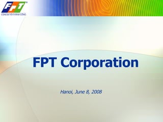 FPT Corporation   Hanoi,  June 3, 2009 