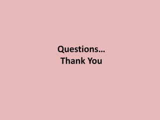 Questions…
Thank You
 