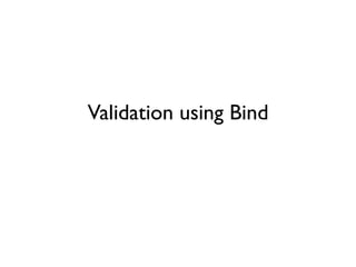 Validation using Bind
 