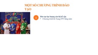 Phan tich cong tac dao tao va phat trien nguon nhan luc tai FPT (silde ...