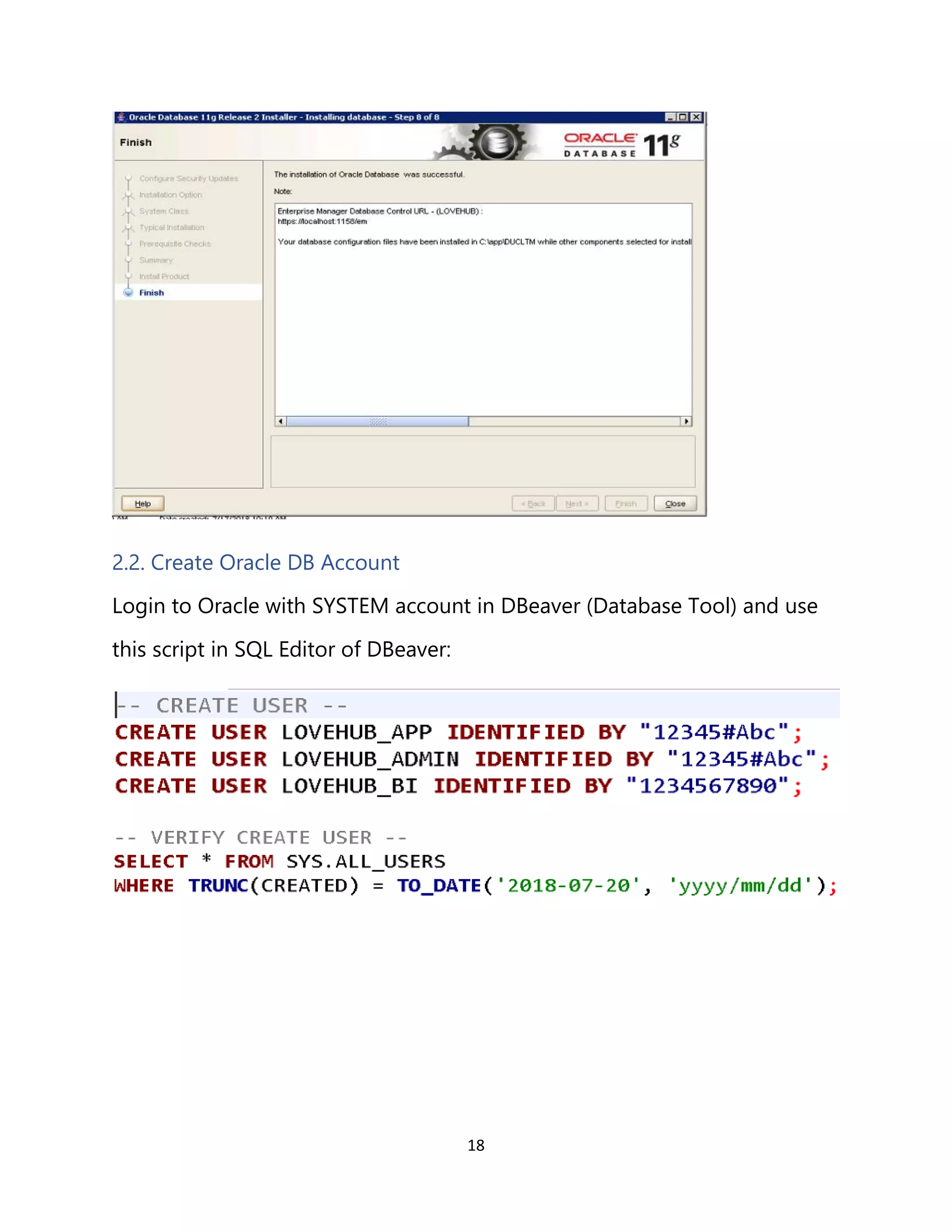 18
2.2. Create Oracle DB Account
Login to Oracle with SYSTEM account in DBeaver (Database Tool) and use
this script in SQL Editor of DBeaver:
 