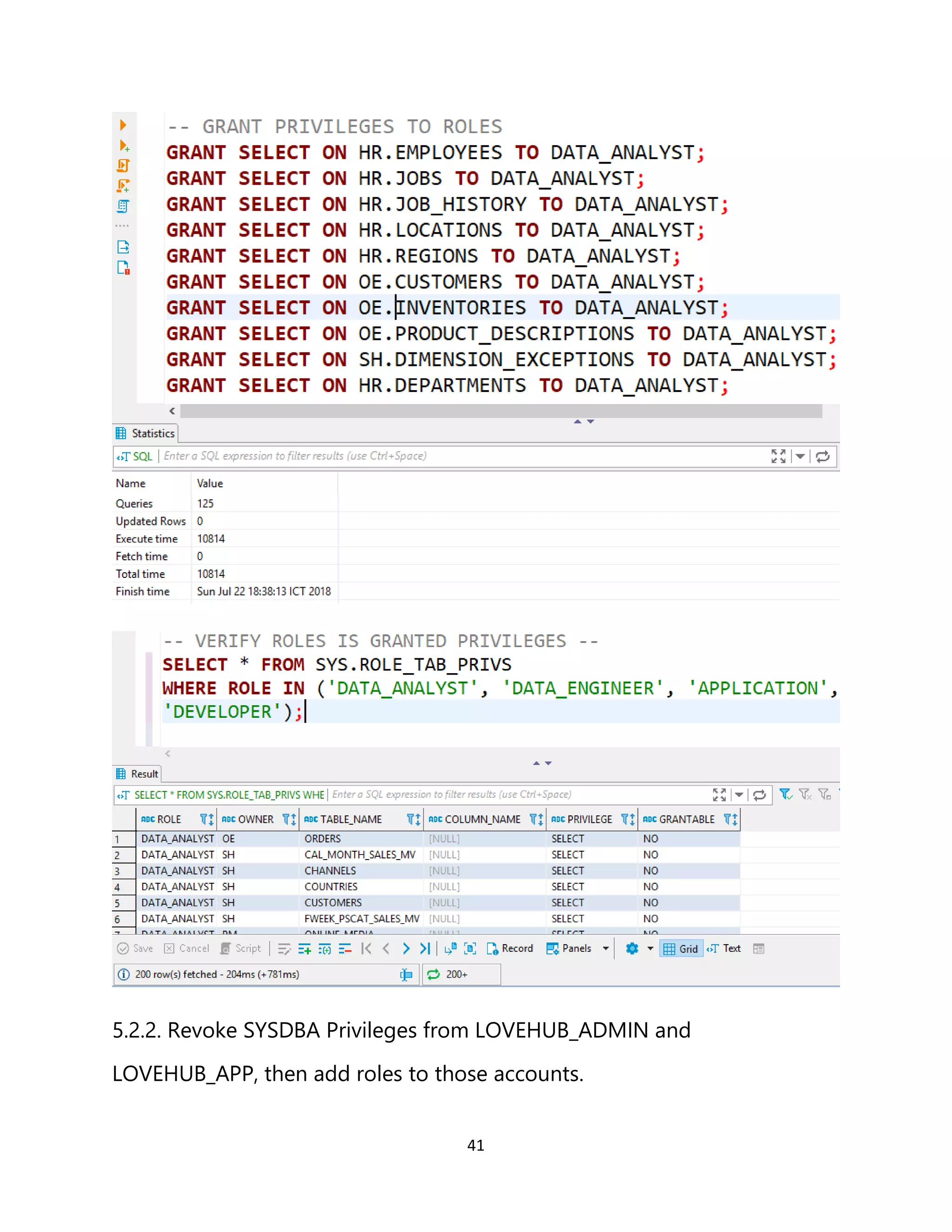 41
5.2.2. Revoke SYSDBA Privileges from LOVEHUB_ADMIN and
LOVEHUB_APP, then add roles to those accounts.
 