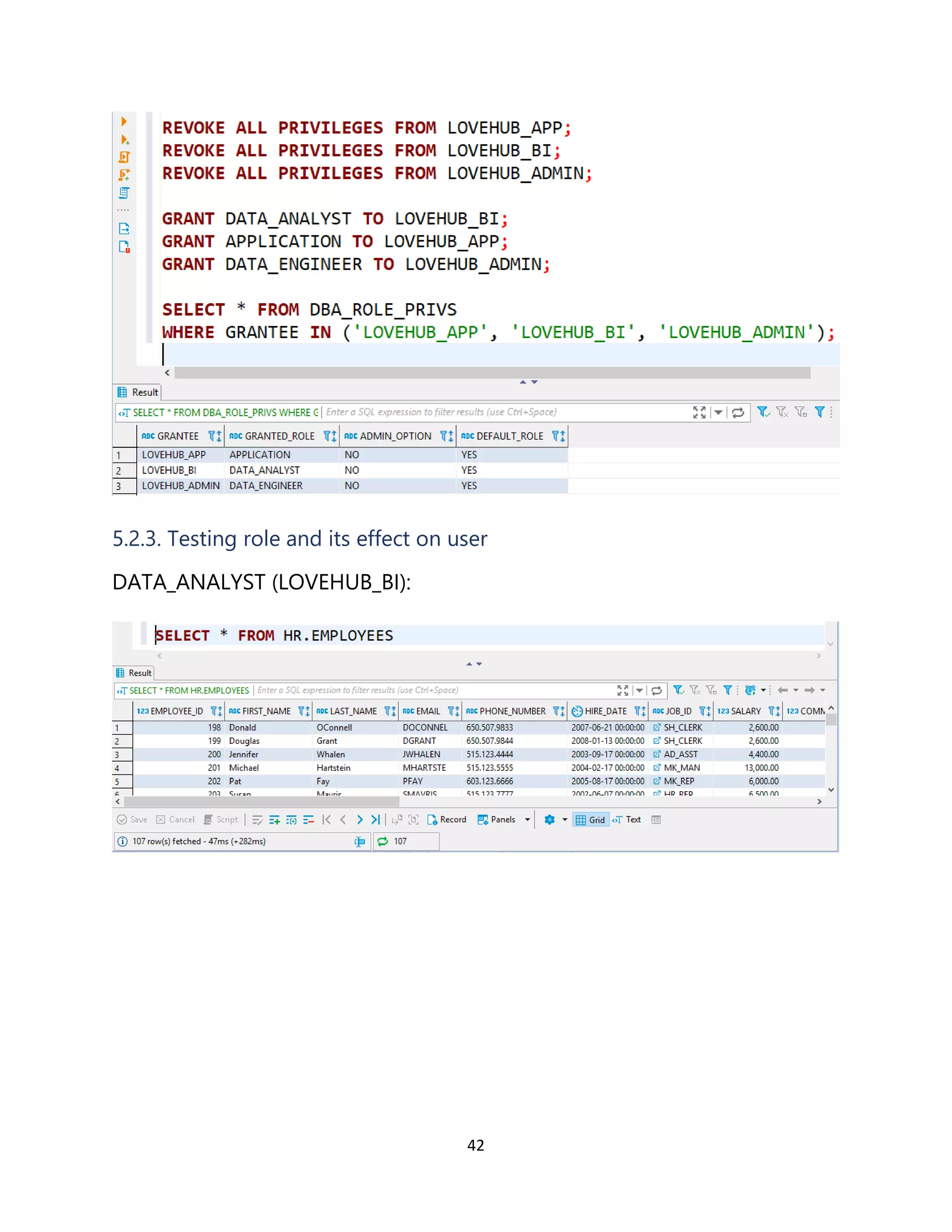 42
5.2.3. Testing role and its effect on user
DATA_ANALYST (LOVEHUB_BI):
 