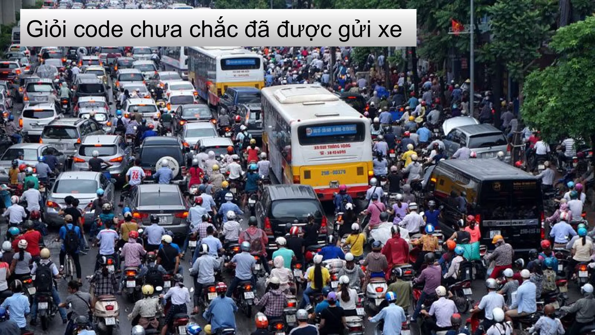 Giỏi code chưa chắc đã được gửi xe
 