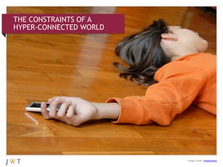 THE CONSTRAINTS OF A
HYPER-CONNECTED WORLD




                        Image credit: simplytheyu
 