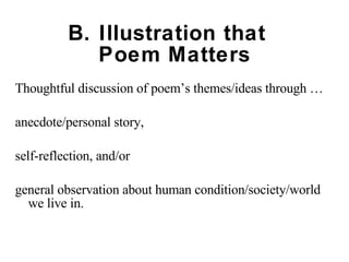 B. Illustration that  Poem Matters Thoughtful discussion of poem’s themes/ideas through … anecdote/personal story, self-reflection, and/or  general observation about human condition/society/world we live in. 